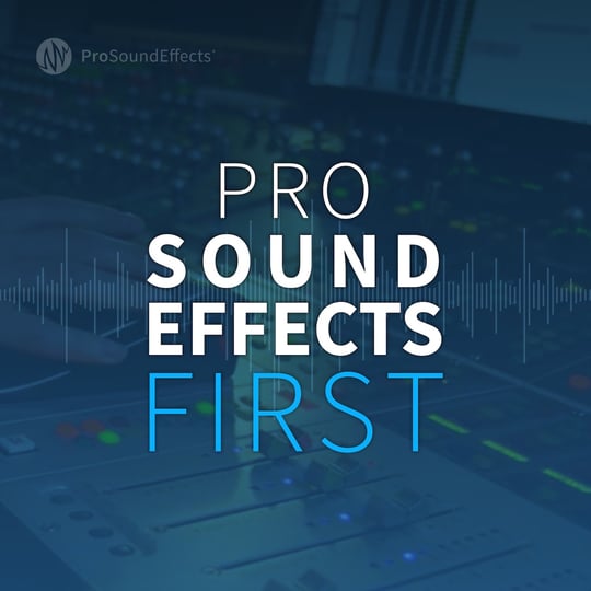 Pro Sound Effects First